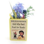 Girls Who Don't Read Are Skanks Book Vase